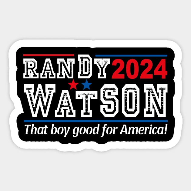 Randy Watson 2024 For President Sticker by David Brown
